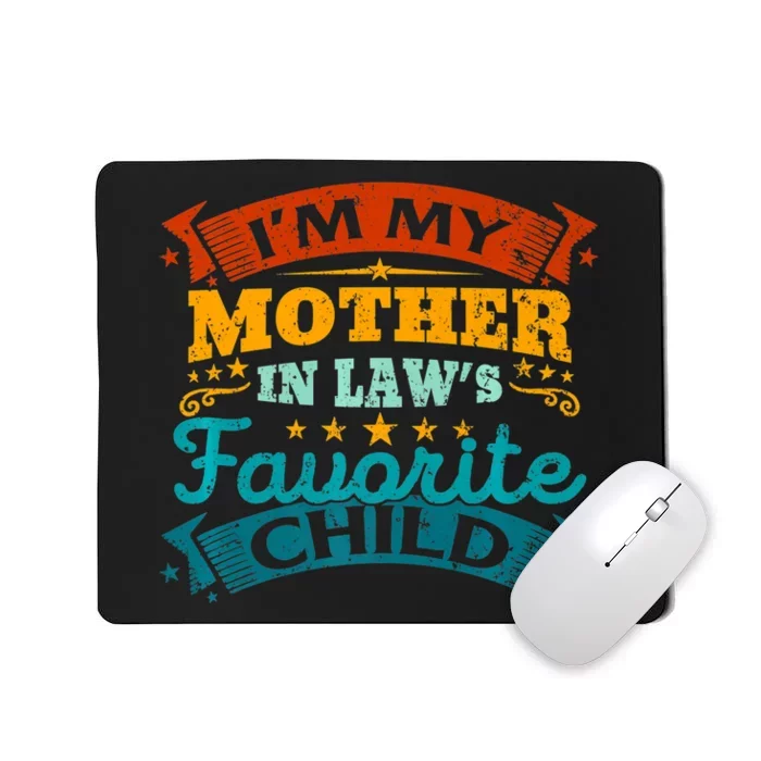 I'm My Mother In Laws Favorite Child Funny Parent Mousepad