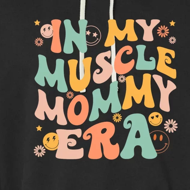 In My Muscle Mommy Era Groovy Garment-Dyed Fleece Hoodie