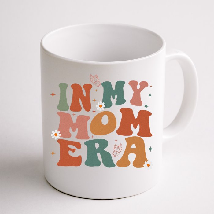 In My Mom Era Groovy New Mom Funny Mom Era Mothers Day Front & Back Coffee Mug