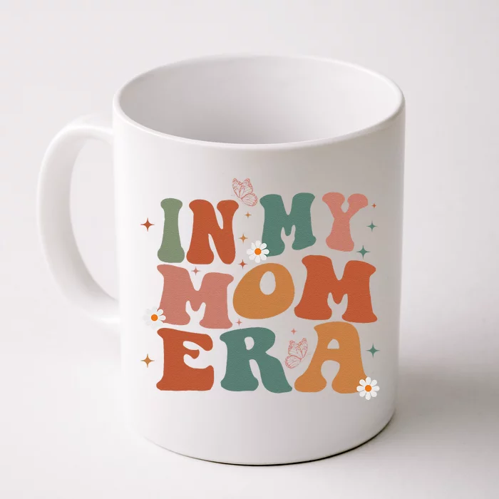 In My Mom Era Groovy New Mom Funny Mom Era Mothers Day Front & Back Coffee Mug