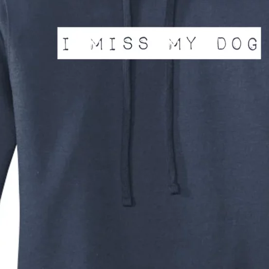 I Miss My Dog Tail Wagging Memory Dog Lover Quote Gift Women's Pullover Hoodie