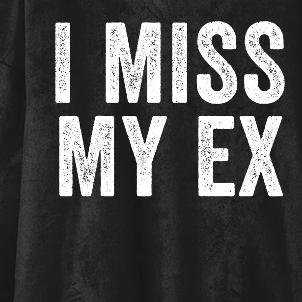 I Miss My Ex Breakup Heartbreak Ex Boyfriend Ex Girlfriend Broken Relationship Hooded Wearable Blanket