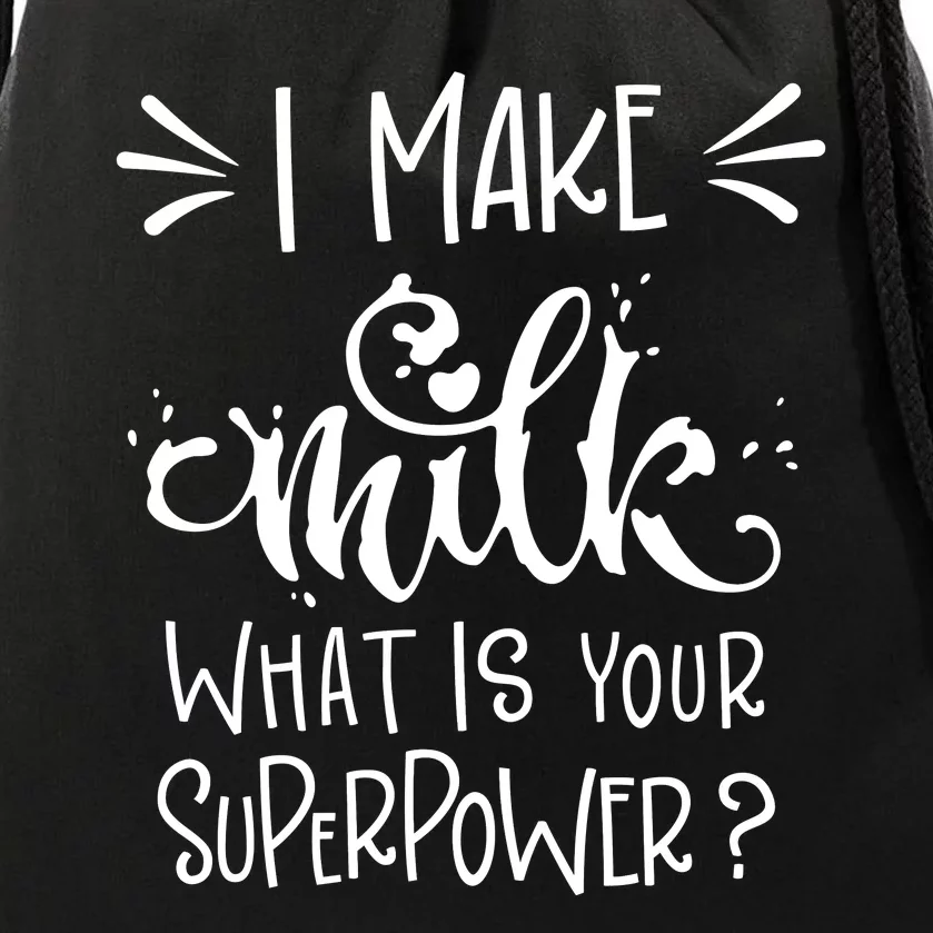 I Make Milk What Is Your Superpower? Drawstring Bag