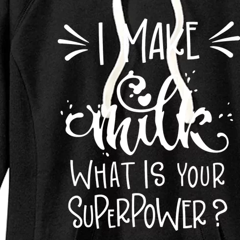 I Make Milk What Is Your Superpower? Women's Fleece Hoodie