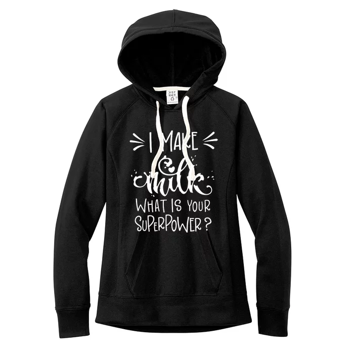 I Make Milk What Is Your Superpower? Women's Fleece Hoodie