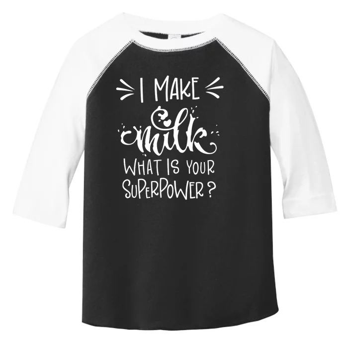 I Make Milk What Is Your Superpower? Toddler Fine Jersey T-Shirt