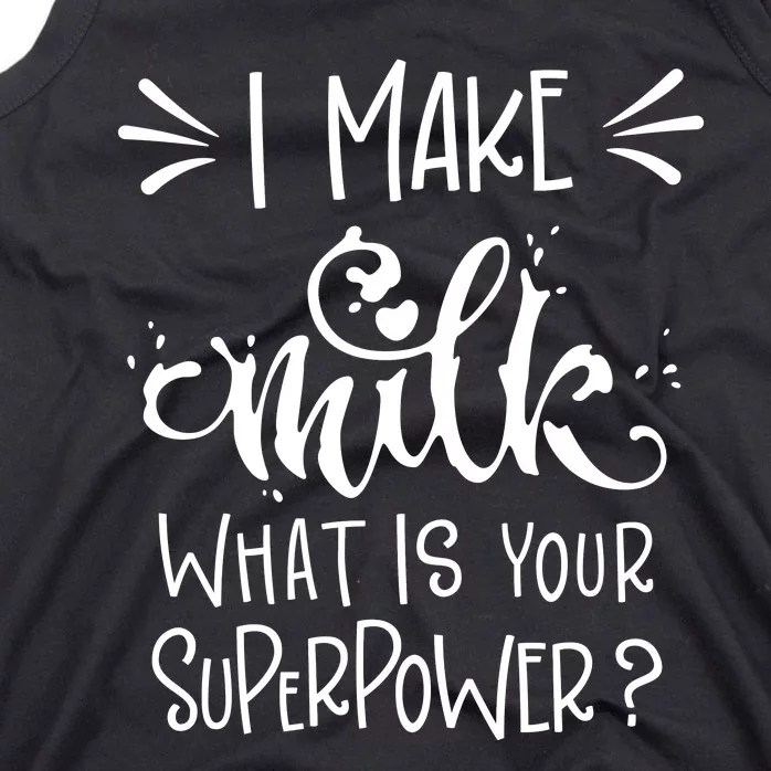 I Make Milk What Is Your Superpower? Tank Top