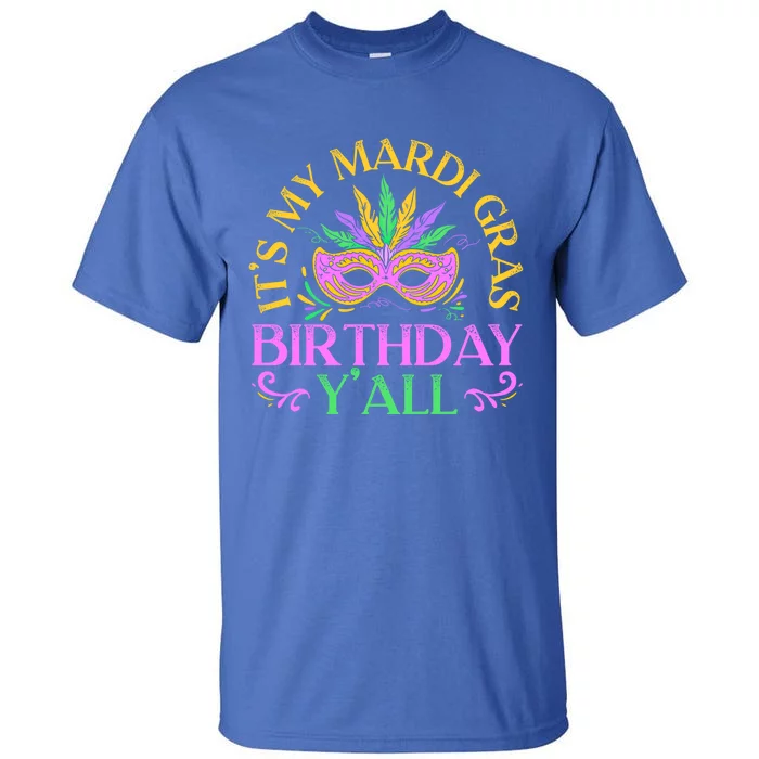 It's My Mardi Gras Birthday Y'all New Orleans Louisiana Gift Tall T-Shirt