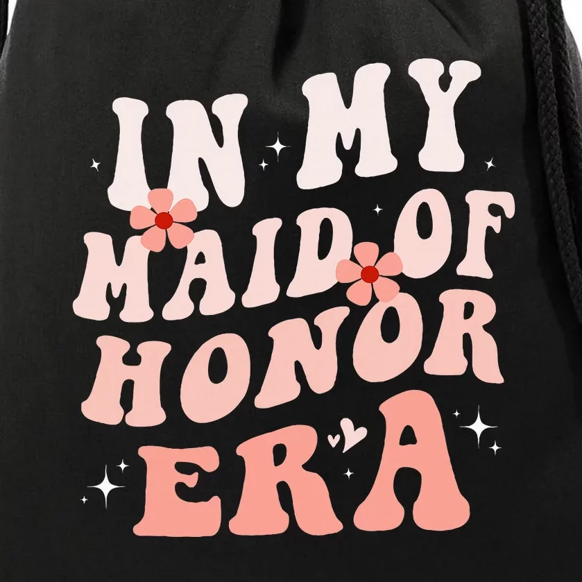 In My Maid Of Honor Era Groovy Bridesmaid Wedding Party Cute Drawstring Bag