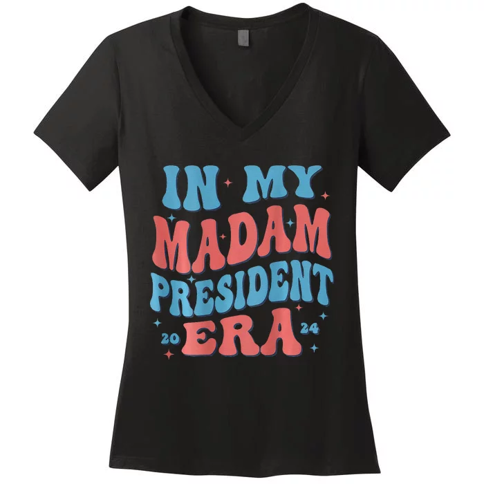 In My Madam President Era 2024 Madam President Women's V-Neck T-Shirt