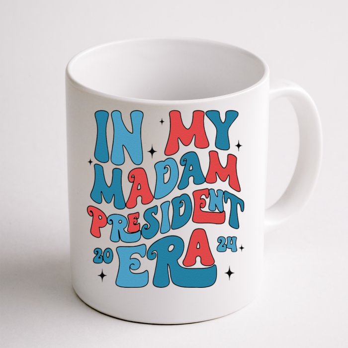 In My Madam President Era Kamala Harris Supporter President Front & Back Coffee Mug