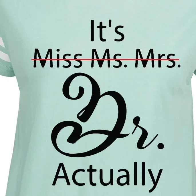 Its Miss Ms Mrs Dr Actually Funny Doctor Graduation Enza Ladies Jersey Football T-Shirt