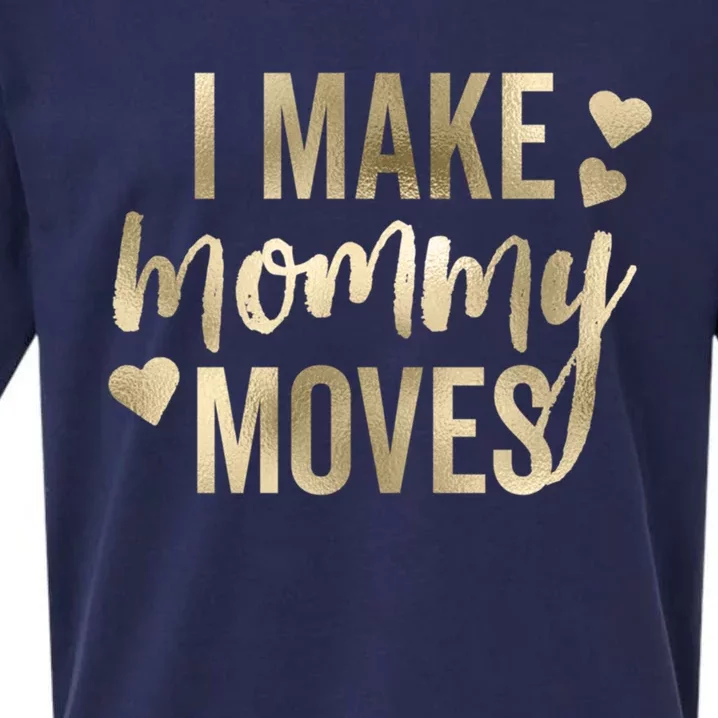 I Make Mommy Moves Love Hearts Glam Sweat Meaningful Gift Sueded Cloud Jersey T-Shirt