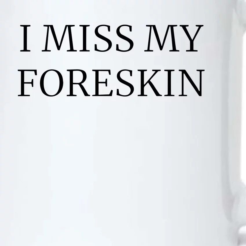 I Miss My Foreskin Black Color Changing Mug