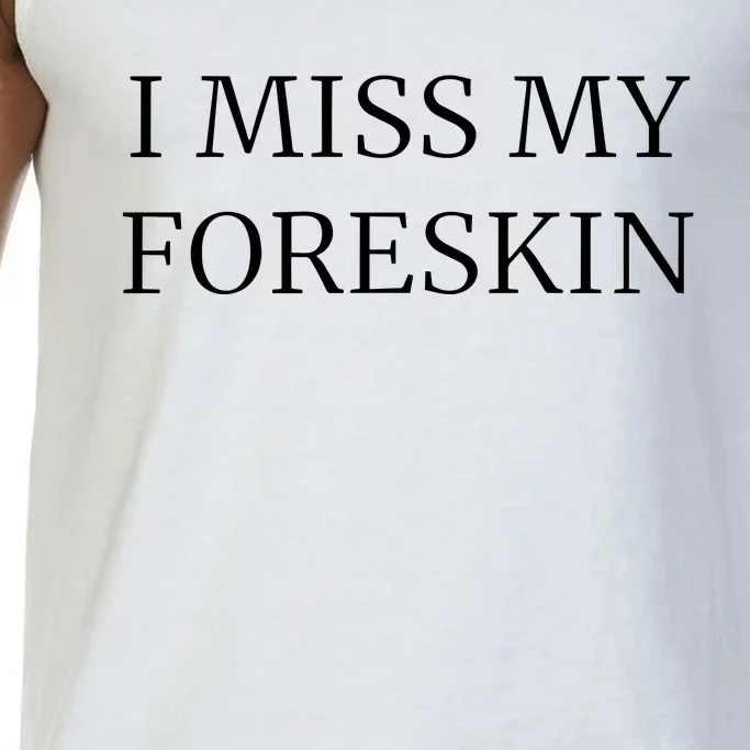 I Miss My Foreskin Comfort Colors® Tank Top