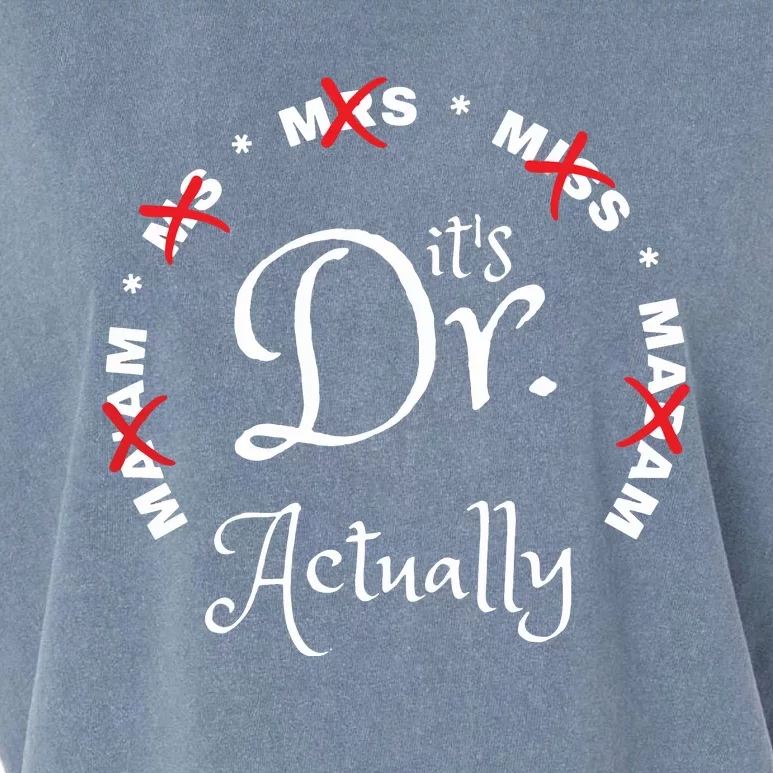 Its Miss Ms Mrs Dr Actually Doctor Appreciation Garment-Dyed Women's Muscle Tee