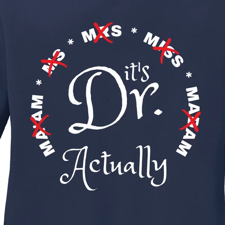 Its Miss Ms Mrs Dr Actually Doctor Appreciation Ladies Long Sleeve Shirt