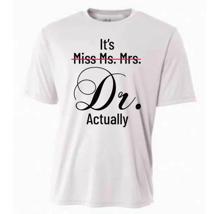 It's Miss Ms Mrs Dr Actually Doctor Graduation Cooling Performance Crew T-Shirt