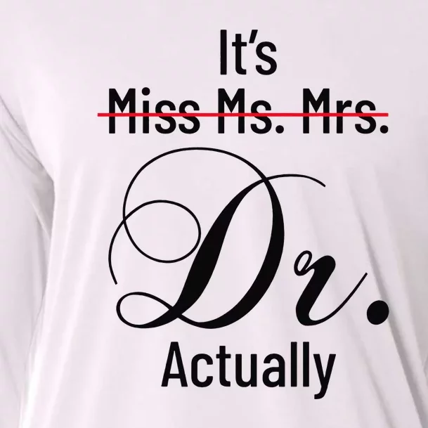 It's Miss Ms Mrs Dr Actually Doctor Graduation Cooling Performance Long Sleeve Crew