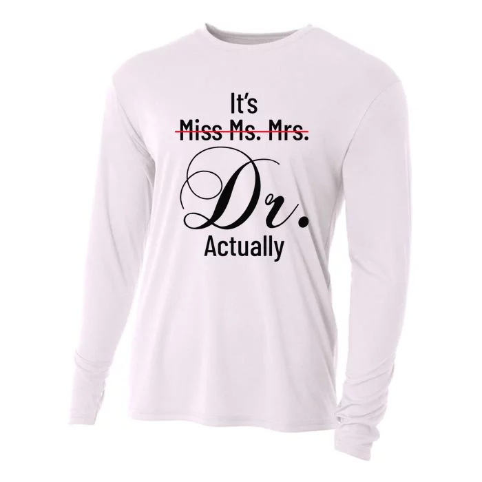 It's Miss Ms Mrs Dr Actually Doctor Graduation Cooling Performance Long Sleeve Crew