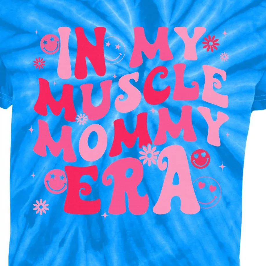 In My Muscle Mommy Era Groovy Weightlifting Mother Workout Kids Tie-Dye T-Shirt