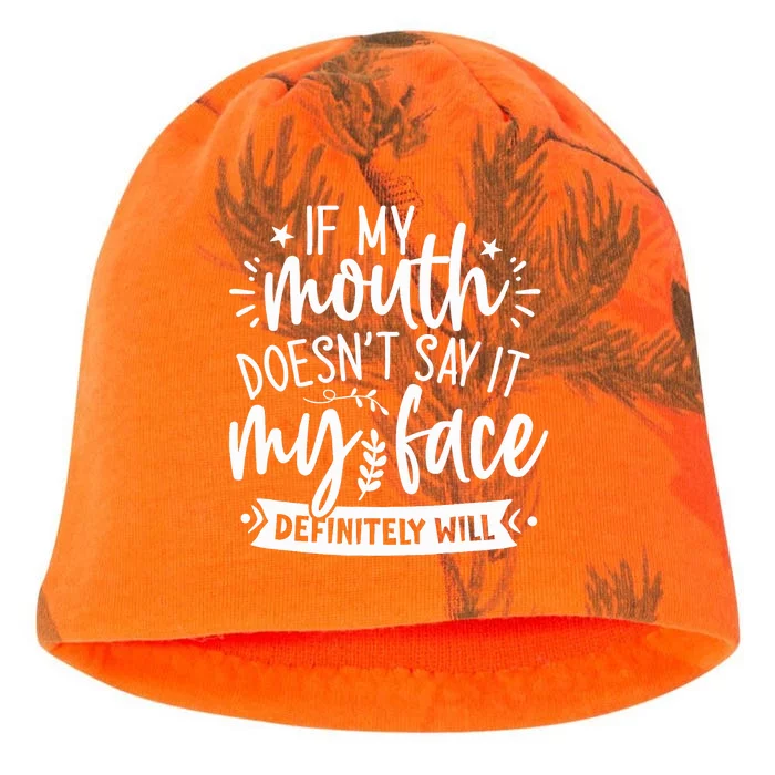 If My Mouth Doesn't Say It My Face Will Sarcastic Design Kati - Camo Knit Beanie