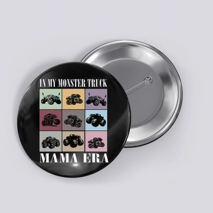 In My Monster Trucks Mama Era Button