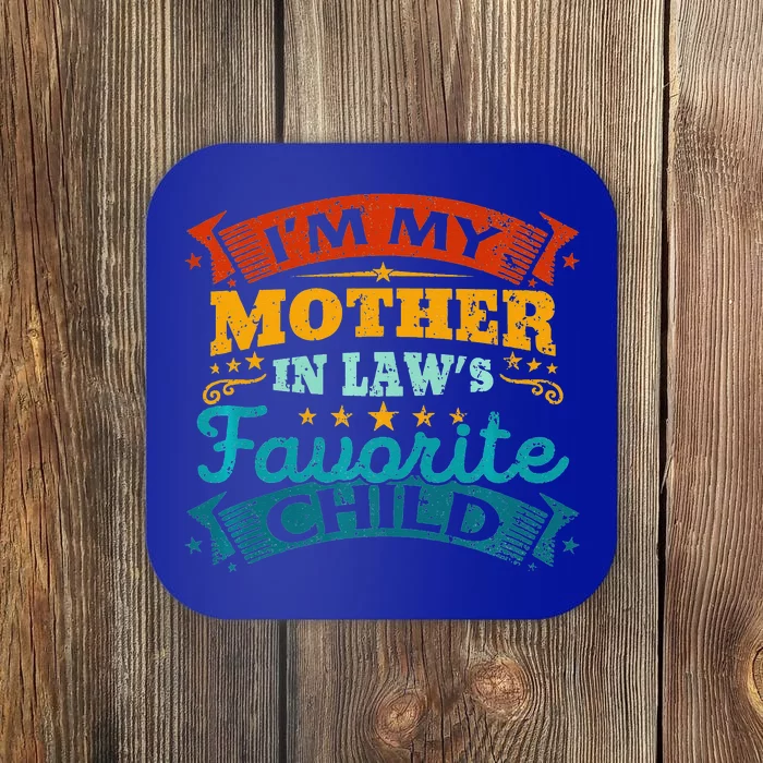 I'm My Mother In Laws Favorite Child Funny Parent Coaster