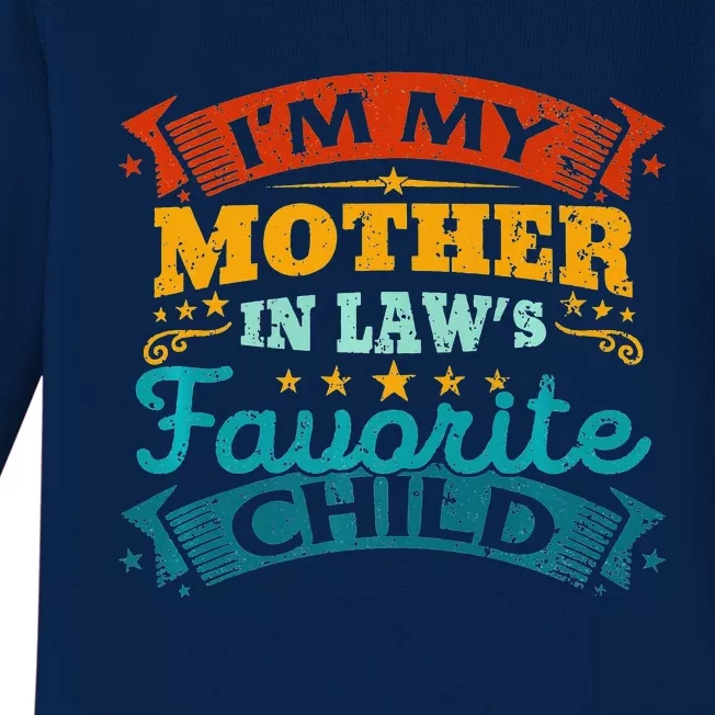 I'm My Mother In Laws Favorite Child Funny Parent Baby Long Sleeve Bodysuit