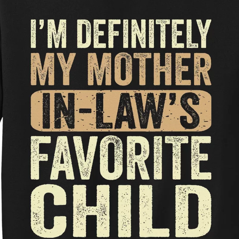 I'm My Mother In Law's Favorite Child Funny Sweatshirt