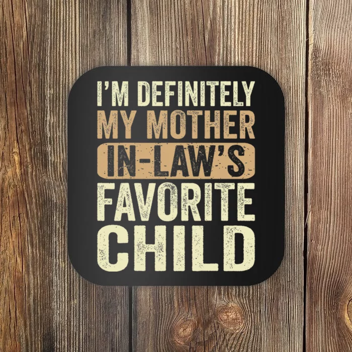 I'm My Mother In Law's Favorite Child Funny Coaster