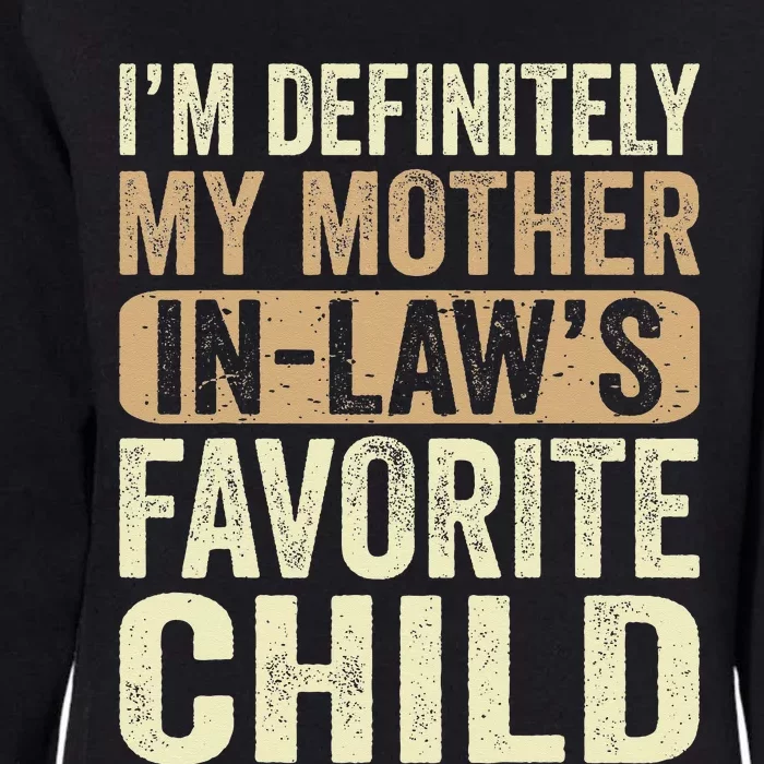 I'm My Mother In Law's Favorite Child Funny Womens California Wash Sweatshirt