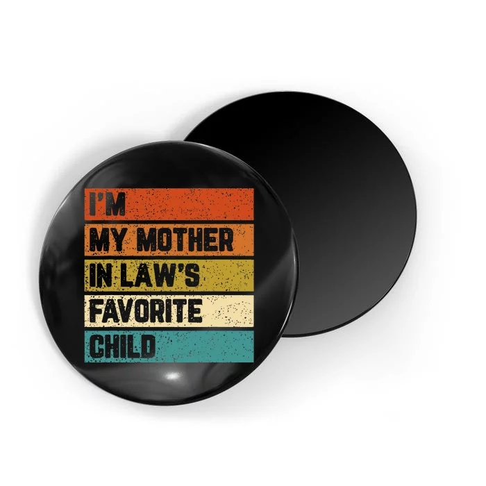 I'M My Mother In Law's Favorite Child Mother In Law Vintage Magnet