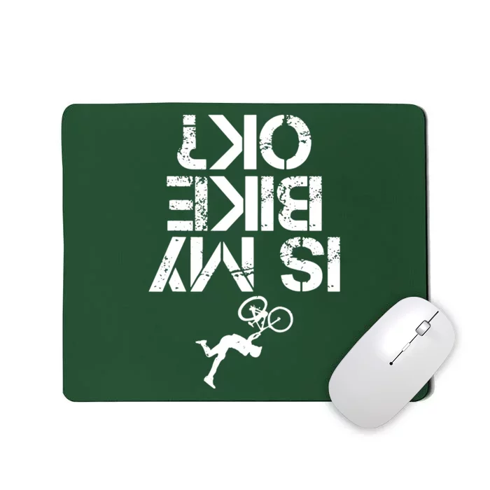 Is My Mountain Bike OK Funny Mountain Biking Biker Gift Mousepad