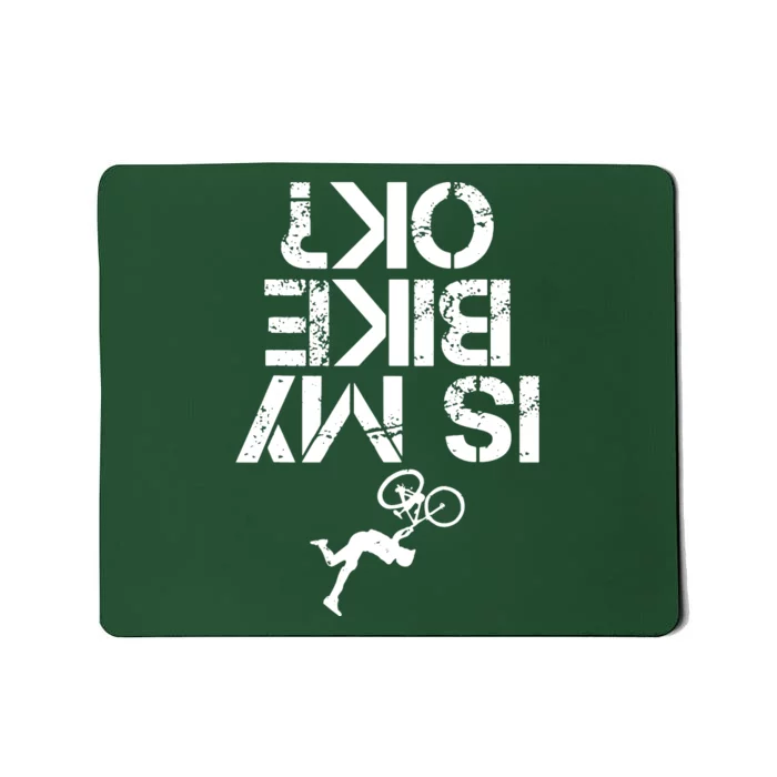 Is My Mountain Bike OK Funny Mountain Biking Biker Gift Mousepad