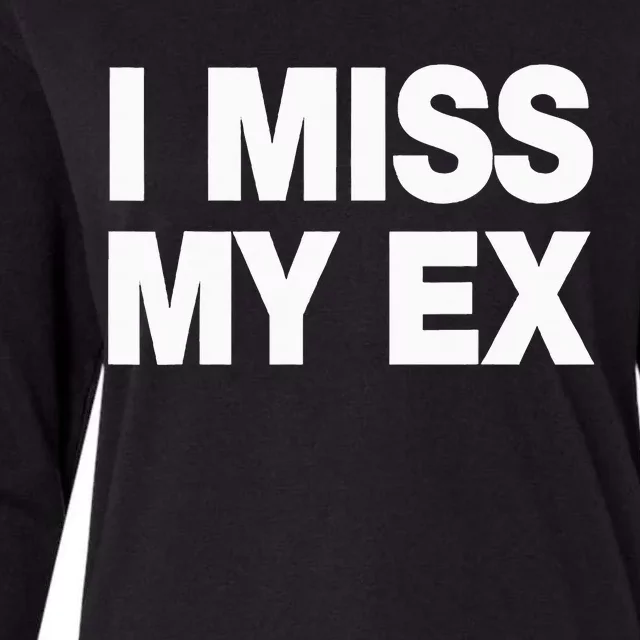 I Miss My Ex Womens Cotton Relaxed Long Sleeve T-Shirt