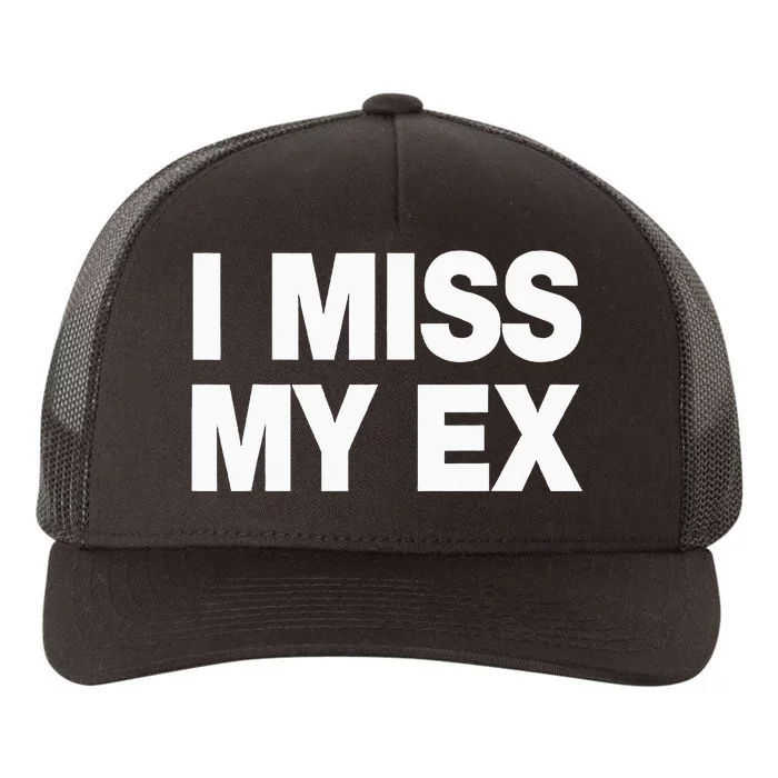 I Miss My Ex Yupoong Adult 5-Panel Trucker Hat