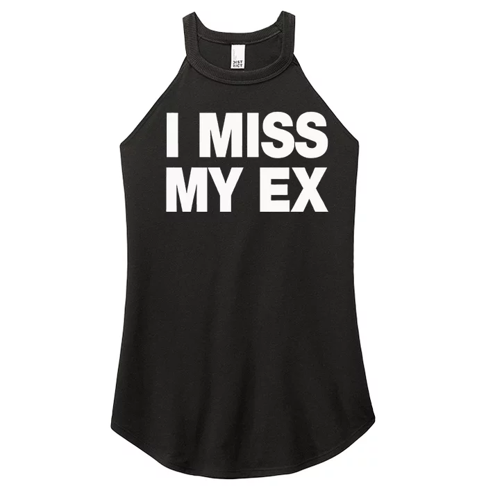 I Miss My Ex Women’s Perfect Tri Rocker Tank