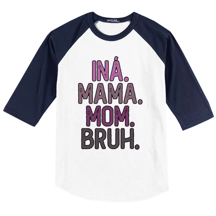 INA MAMA MOM BRUH Baseball Sleeve Shirt