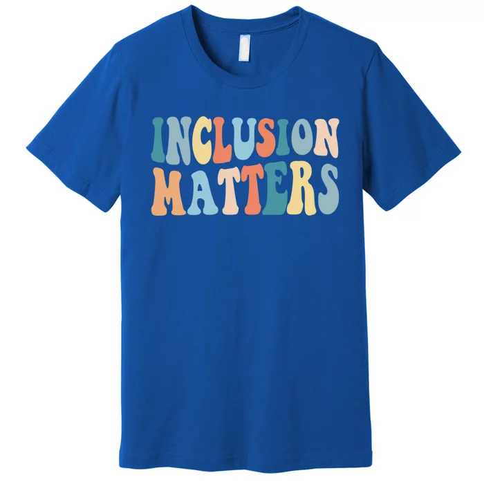 Inclusion Matters Mindfulness Autism Preppy Diversity Gift Premium T-Shirt