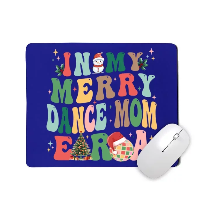 In My Merry Dance Mom Era Christmas Great Gift Mousepad