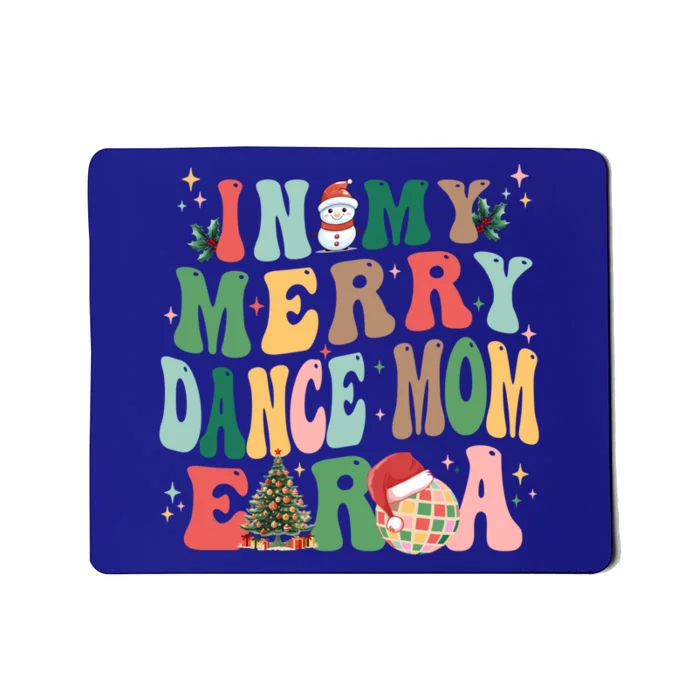 In My Merry Dance Mom Era Christmas Great Gift Mousepad