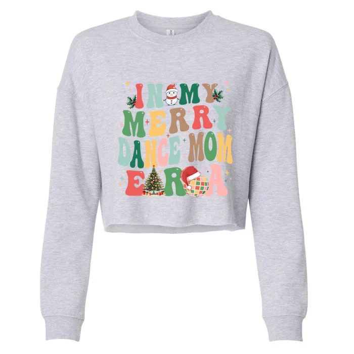 In My Merry Dance Mom Era Christmas Great Gift Cropped Pullover Crew