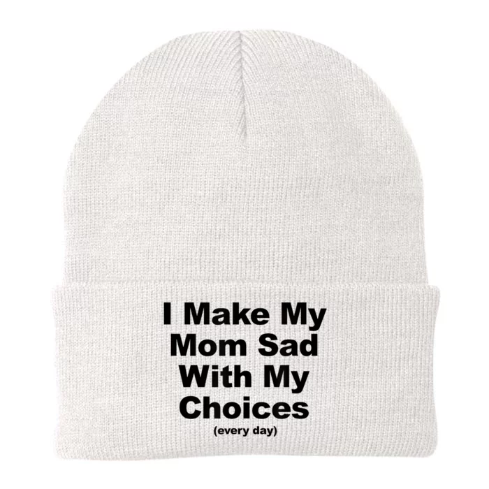 I Make My Mom Sad With My Choices Every Day Knit Cap Winter Beanie