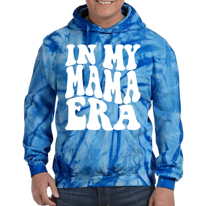 In My Mama Era Lover Groovy Retro Mom Mothers Day Cute Gift Tie Dye Hoodie