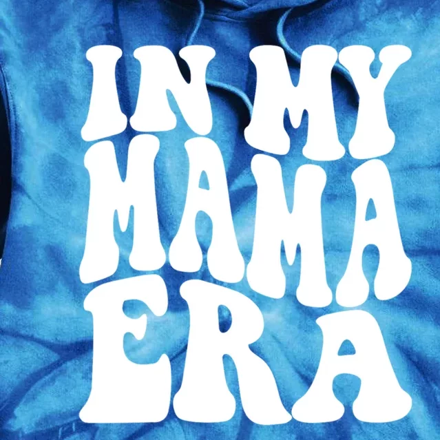 In My Mama Era Lover Groovy Retro Mom Mothers Day Cute Gift Tie Dye Hoodie