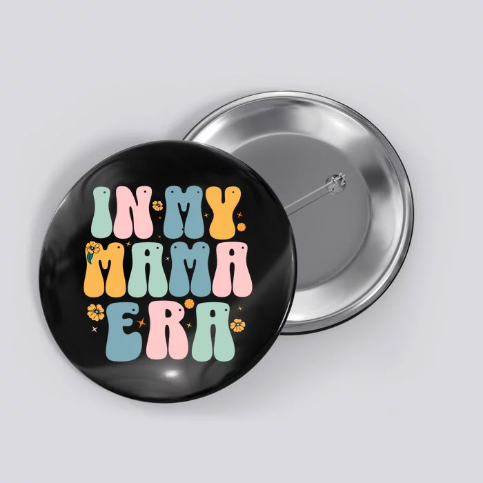 In My Mama Era Button