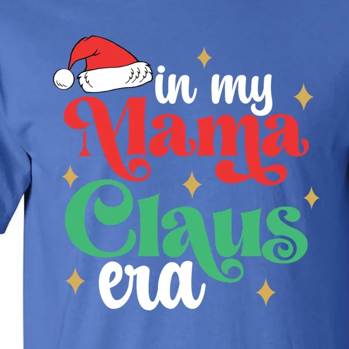 In My Mama Claus Era Groovy Funny Christmas Mama Claus Gift Tall T-Shirt