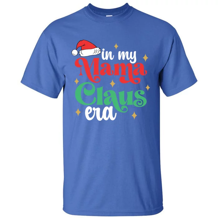 In My Mama Claus Era Groovy Funny Christmas Mama Claus Gift Tall T-Shirt