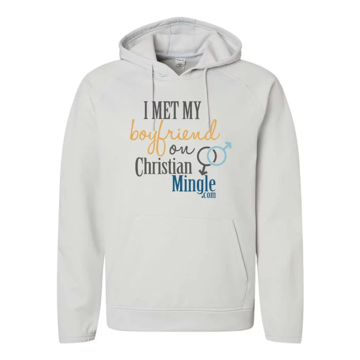 I Met My Boyfriend On Christian Mingle Performance Fleece Hoodie